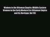 Women in the Ottoman Empire: Middle Eastern Women in the Early Modern Era (Ottoman Empire and