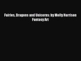 Fairies Dragons and Unicorns: by Molly Harrison Fantasy Art [Download] Online
