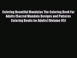 Coloring Beautiful Mandalas The Coloring Book For Adults (Sacred Mandala Designs and Patterns