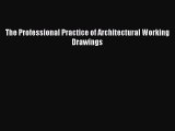 The Professional Practice of Architectural Working Drawings [PDF Download] The Professional