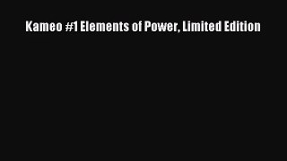 [PDF Download] Kameo #1 Elements of Power Limited Edition# [Download] Online