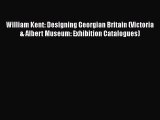 PDF Download William Kent: Designing Georgian Britain (Victoria & Albert Museum: Exhibition