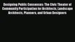 Designing Public Consensus: The Civic Theater of Community Participation for Architects Landscape