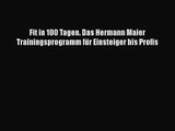 Fit in 100 Tagen. Das Hermann Maier Trainingsprogramm für Einsteiger bis Profis Full Online