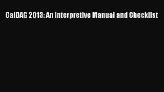 CalDAG 2013: An Interpretive Manual and Checklist [PDF Download] CalDAG 2013: An Interpretive