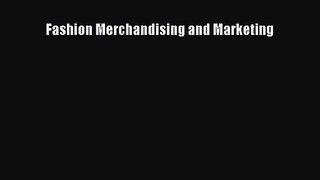 [PDF Download] Fashion Merchandising and Marketing [Download] Full Ebook