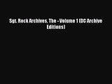 [PDF Download] Sgt. Rock Archives The - Volume 1 (DC Archive Editions) [Download] Online