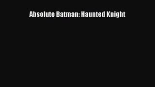 [PDF Download] Absolute Batman: Haunted Knight [PDF] Full Ebook