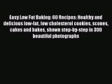 Read Easy Low Fat Baking: 60 Recipes: Healthy and delicious low-fat low cholesterol cookies