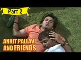 Ankit Pallavi & Freind | Telugu Movie | Nikhil Siddharth, Megha Burman | Part 2/13 [HD]