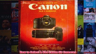 How to Select  Use Canon Slr Cameras