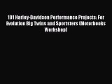 PDF Download 101 Harley-Davidson Performance Projects: For Evolution Big Twins and Sportsters