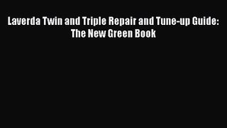 PDF Download Laverda Twin and Triple Repair and Tune-up Guide: The New Green Book Download