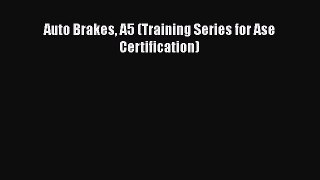 PDF Download Auto Brakes A5 (Training Series for Ase Certification) Download Online