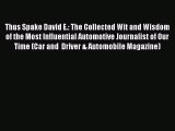PDF Download Thus Spake David E.: The Collected Wit and Wisdom of the Most Influential Automotive