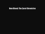 New Blood: The Zaroi Chronicles [PDF Download] New Blood: The Zaroi Chronicles [PDF] Full Ebook