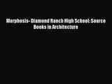 PDF Download Morphosis- Diamond Ranch High School: Source Books in Architecture Read Online