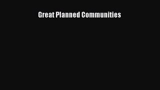 PDF Download Great Planned Communities Read Full Ebook