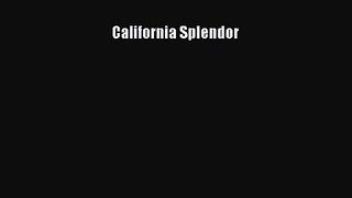 California Splendor [PDF Download] California Splendor# [Read] Full Ebook