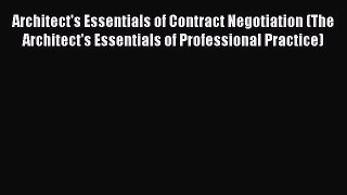 PDF Download Architect's Essentials of Contract Negotiation (The Architect's Essentials of