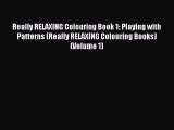 Really RELAXING Colouring Book 1: Playing with Patterns (Really RELAXING Colouring Books) (Volume