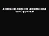[PDF Download] Justice League: Rise And Fall (Justice League (DC Comics) (paperback)) [PDF]