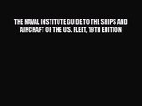 PDF Download THE NAVAL INSTITUTE GUIDE TO THE SHIPS AND AIRCRAFT OF THE U.S. FLEET 19TH EDITION