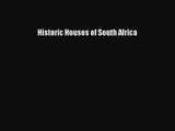 Historic Houses of South Africa [PDF Download] Historic Houses of South Africa# [Download]