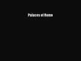 Palaces of Rome [PDF Download] Palaces of Rome# [Read] Full Ebook