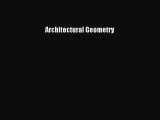 Architectural Geometry Read Architectural Geometry# Ebook Free