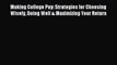 [PDF Download] Making College Pay: Strategies for Choosing Wisely Doing Well & Maximizing Your