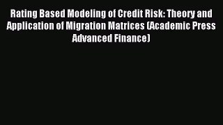 [PDF Download] Rating Based Modeling of Credit Risk: Theory and Application of Migration Matrices