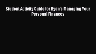 [PDF Download] Student Activity Guide for Ryan's Managing Your Personal Finances [PDF] Online