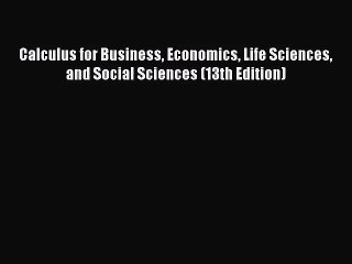 [PDF Download] Calculus for Business Economics Life Sciences and Social Sciences (13th Edition)