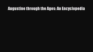 [PDF Download] Augustine through the Ages: An Encyclopedia [Download] Full Ebook