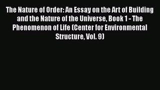 The Nature of Order: An Essay on the Art of Building and the Nature of the Universe Book 1
