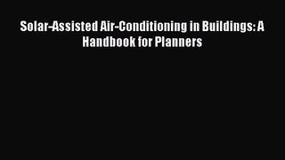 PDF Download Solar-Assisted Air-Conditioning in Buildings: A Handbook for Planners Read Online