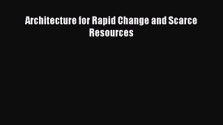 PDF Download Architecture for Rapid Change and Scarce Resources PDF Online