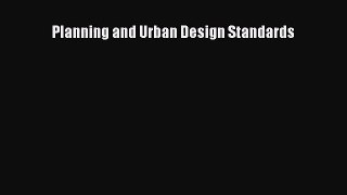 Planning and Urban Design Standards [PDF Download] Planning and Urban Design Standards# [Download]