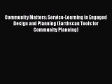 Community Matters: Service-Learning in Engaged Design and Planning (Earthscan Tools for Community