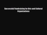 [PDF Download] Successful Fundraising for Arts and Cultural Organizations [Download] Online