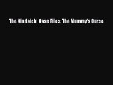 [PDF Download] The Kindaichi Case Files: The Mummy's Curse [PDF] Online