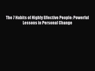 [PDF Download] The 7 Habits of Highly Effective People: Powerful Lessons in Personal Change