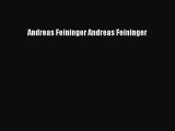 [PDF Download] Andreas Feininger Andreas Feininger [PDF] Online