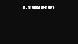 A Christmas Romance [PDF Download] A Christmas Romance [Download] Full Ebook