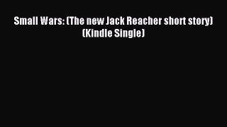 Small Wars: (The new Jack Reacher short story) (Kindle Single) [PDF Download] Small Wars: (The