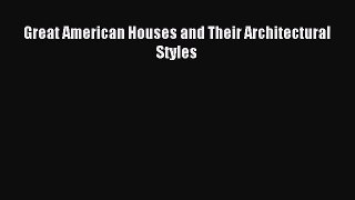 [PDF Download] Great American Houses and Their Architectural Styles [Download] Full Ebook