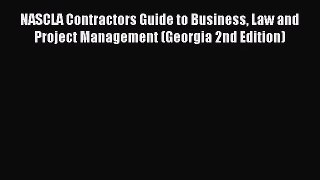 [PDF Download] NASCLA Contractors Guide to Business Law and Project Management (Georgia 2nd