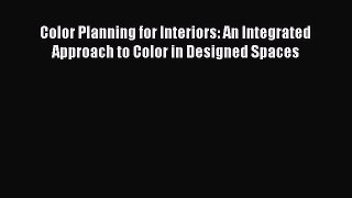 [PDF Download] Color Planning for Interiors: An Integrated Approach to Color in Designed Spaces