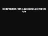 [PDF Download] Interior Textiles: Fabrics Application and Historic Style [PDF] Full Ebook